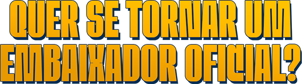 Quer se tornar um embaixador oficial?